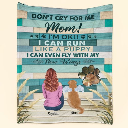Mom-Dont-Cry-For-Me-Personalized-Blanket-Grief-Gift-For-Dog-Owners_-Sympathy-Gift-For-Loss-Of-Dogs_-Cats-1_2c410e39-6525-47f4-8b39-121c8981b00a.jpg
